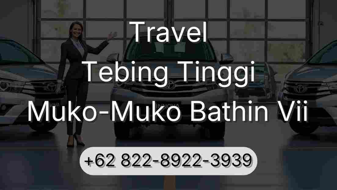 Travel Tebing Tinggi Muko-Muko Bathin Vii