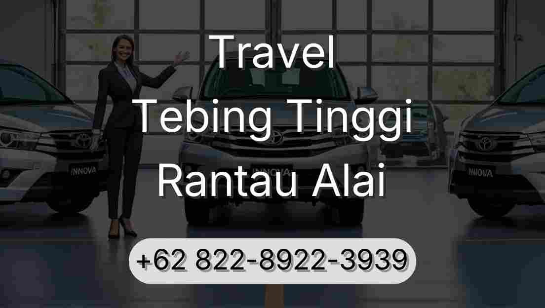 Travel Tebing Tinggi Rantau Alai