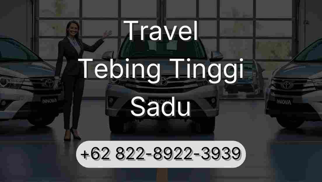 Travel Tebing Tinggi Sadu