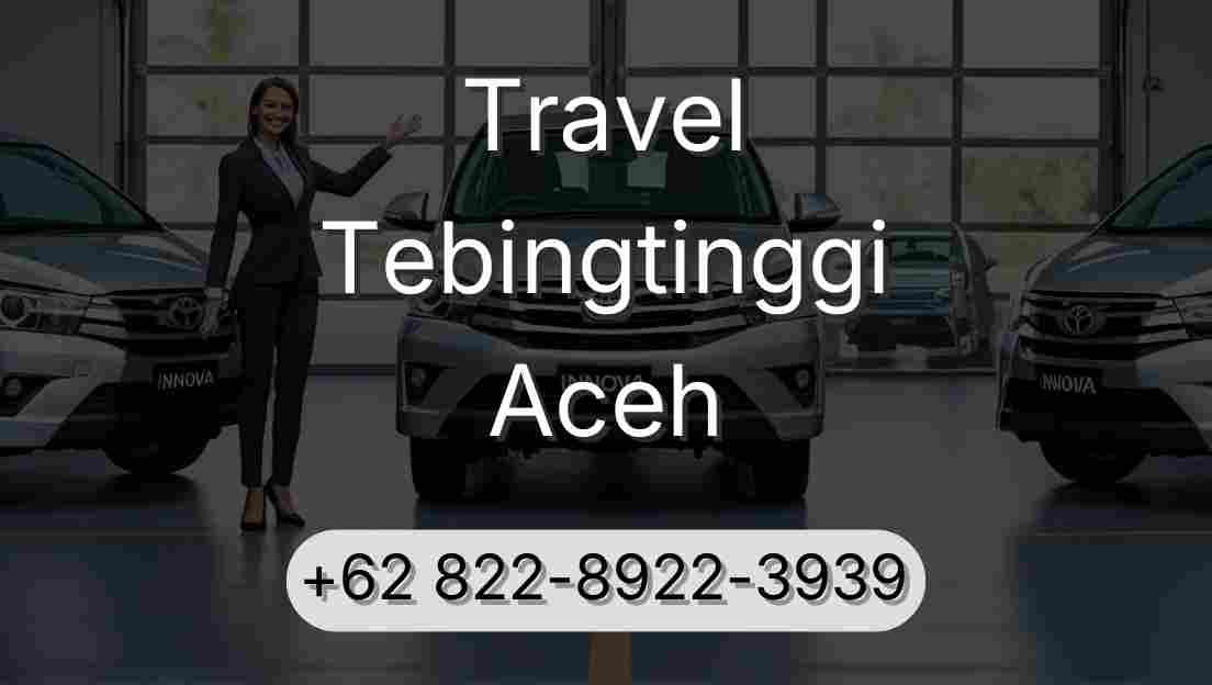 Travel Tebingtinggi Aceh