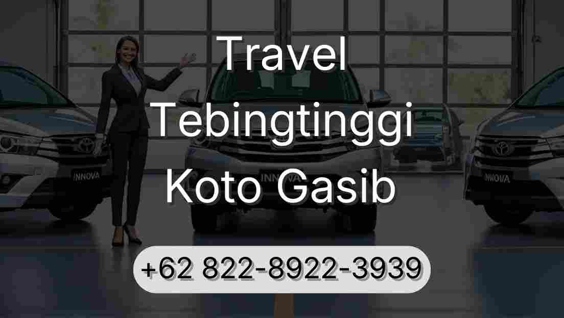 Travel Tebingtinggi Koto Gasib