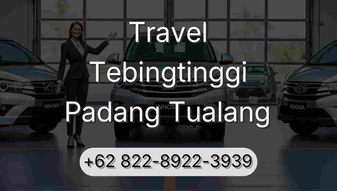 Travel Tebingtinggi Padang Tualang