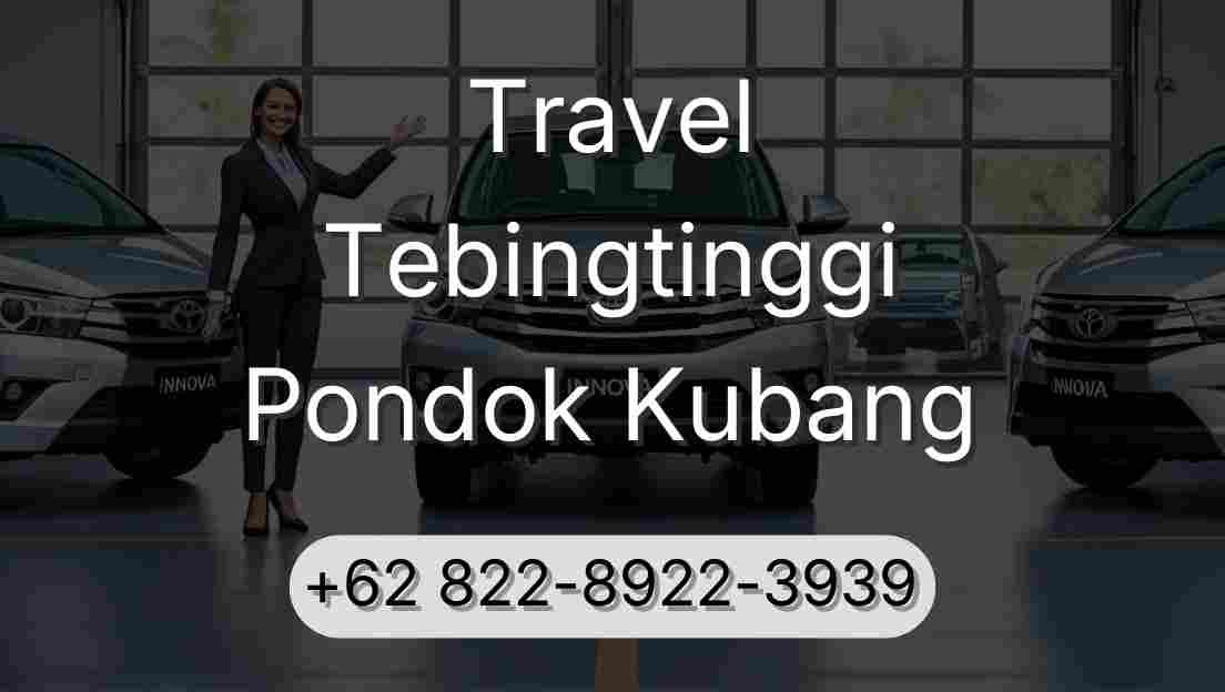 Travel Tebingtinggi Pondok Kubang