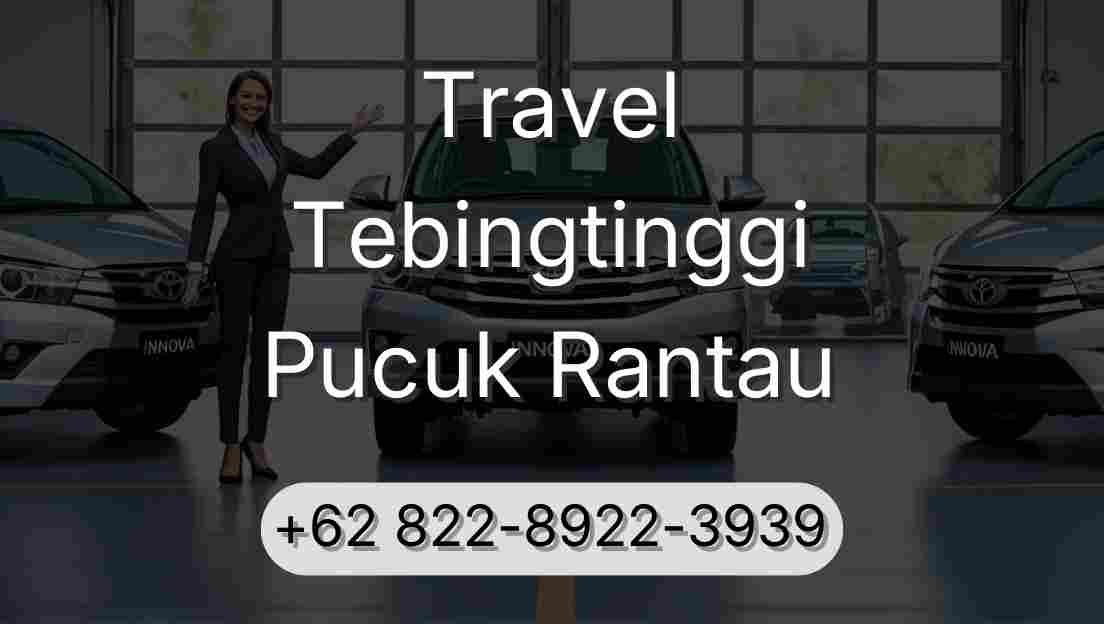 Travel Tebingtinggi Pucuk Rantau