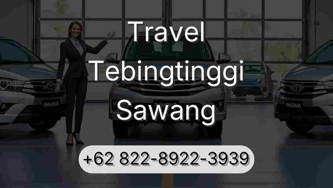 Travel Tebingtinggi Sawang