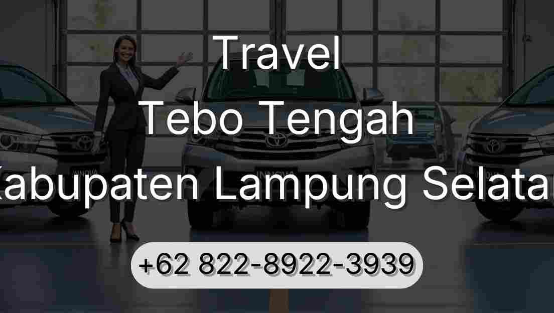 Travel Tebo Tengah Kabupaten Lampung Selatan