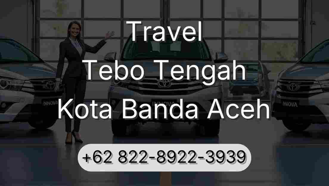 Travel Tebo Tengah Kota Banda Aceh