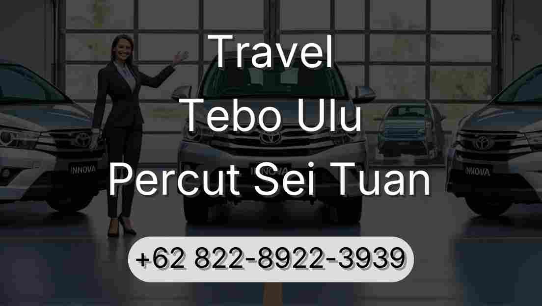 Travel Tebo Ulu Percut Sei Tuan