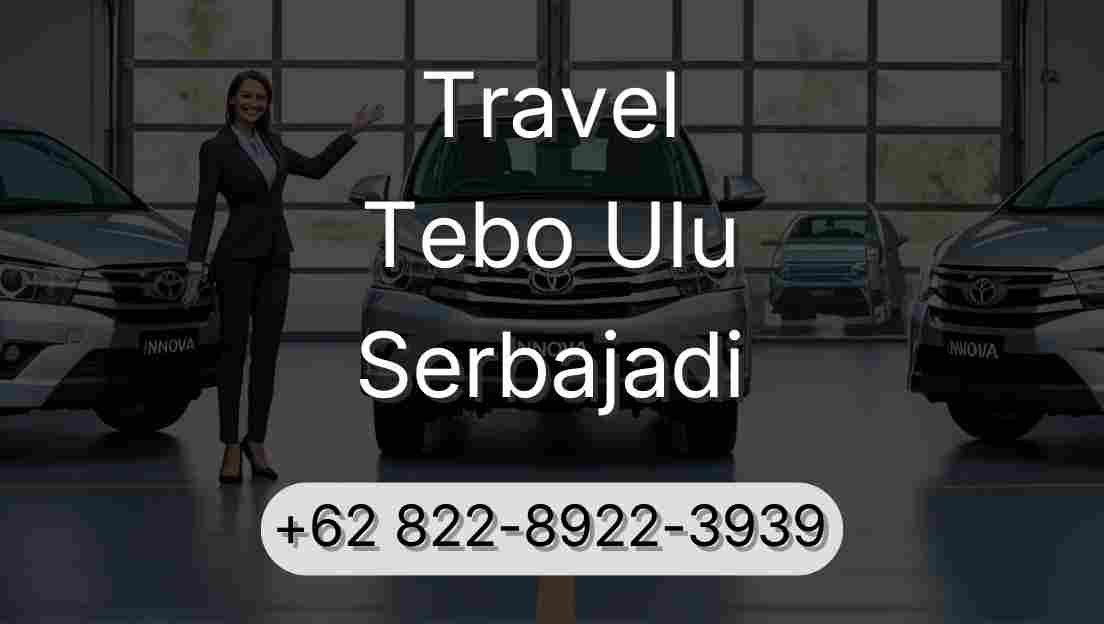 Travel Tebo Ulu Serbajadi