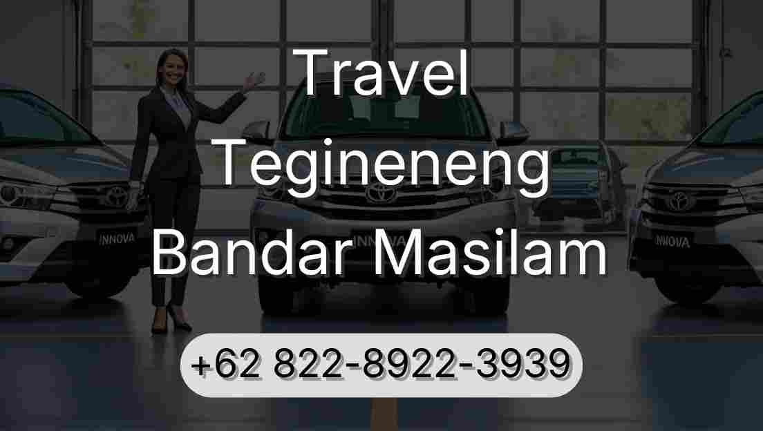 Travel Tegineneng Bandar Masilam