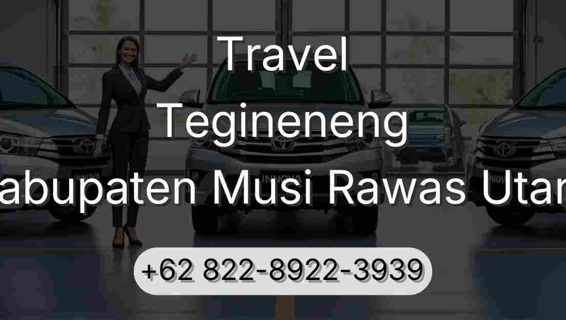 Travel Tegineneng Kabupaten Musi Rawas Utara