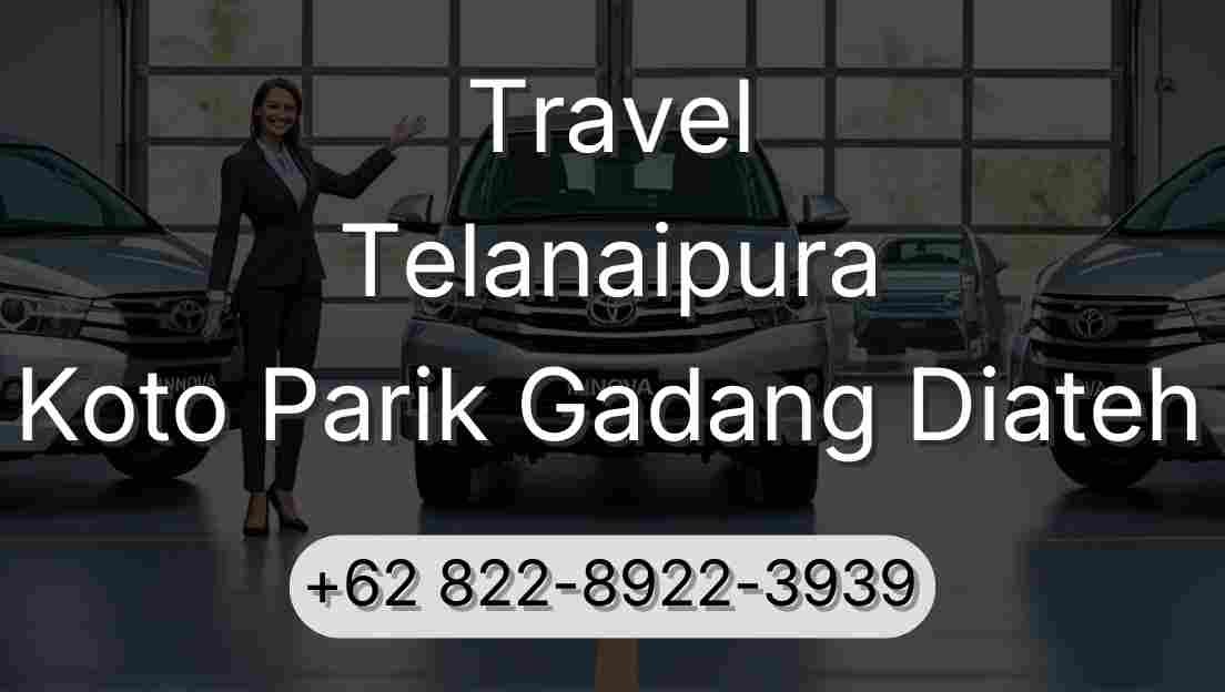 Travel Telanaipura Koto Parik Gadang Diateh