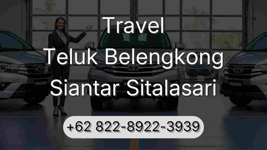 Travel Teluk Belengkong Siantar Sitalasari