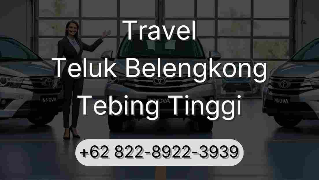 Travel Teluk Belengkong Tebing Tinggi