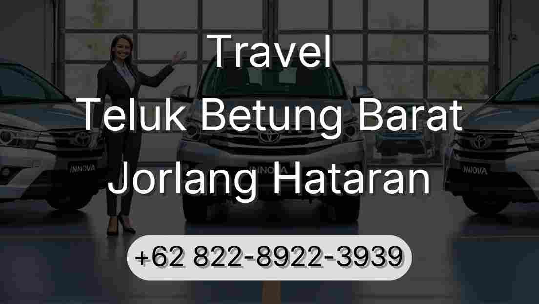 Travel Teluk Betung Barat Jorlang Hataran