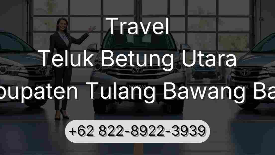 Travel Teluk Betung Utara Kabupaten Tulang Bawang Barat