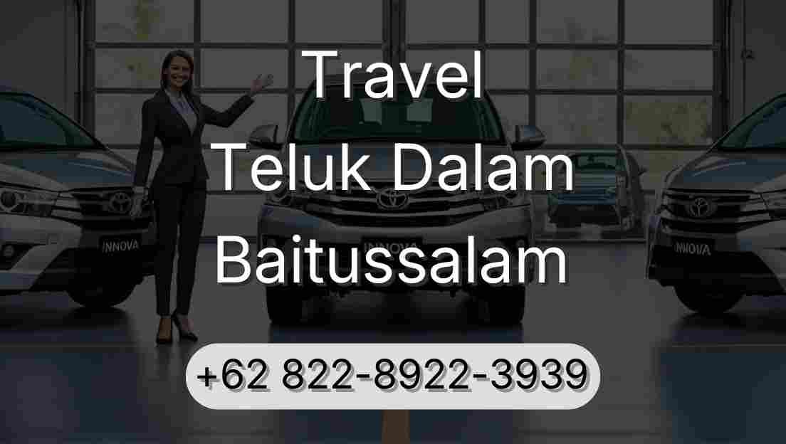 Travel Teluk Dalam Baitussalam