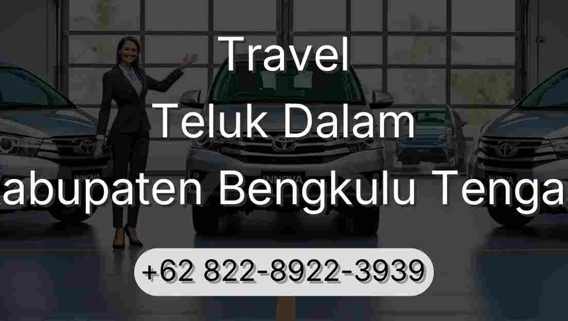 Travel Teluk Dalam Kabupaten Bengkulu Tengah