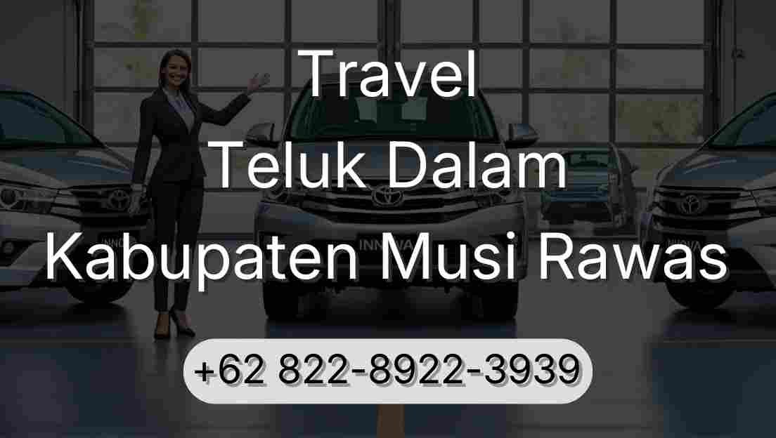 Travel Teluk Dalam Kabupaten Musi Rawas