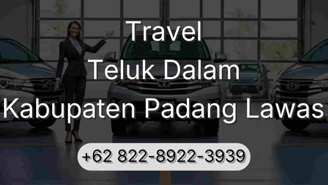 Travel Teluk Dalam Kabupaten Padang Lawas