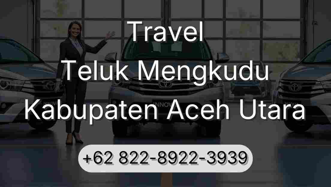Travel Teluk Mengkudu Kabupaten Aceh Utara