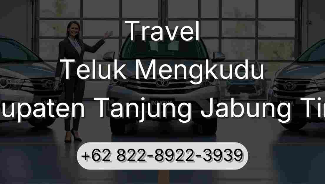 Travel Teluk Mengkudu Kabupaten Tanjung Jabung Timur