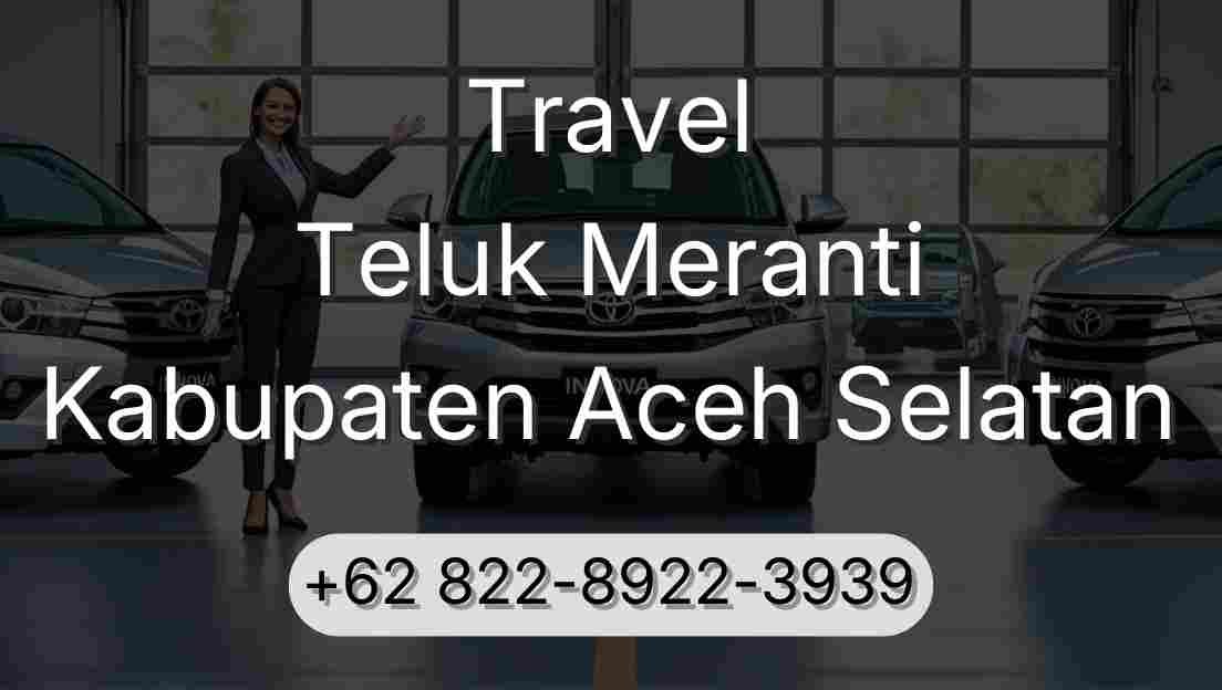 Travel Teluk Meranti Kabupaten Aceh Selatan