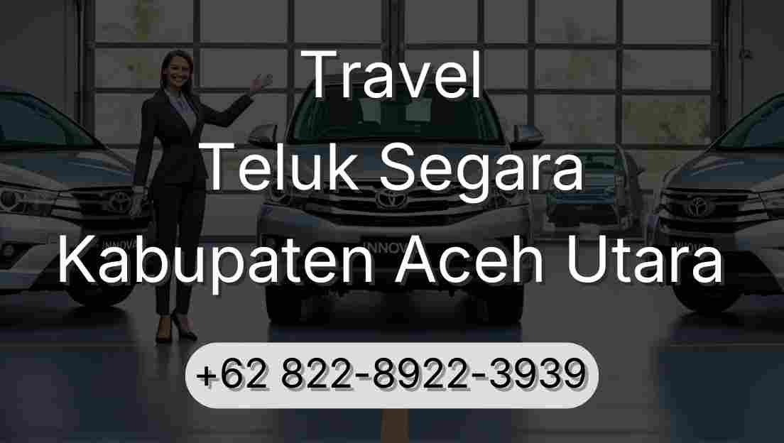 Travel Teluk Segara Kabupaten Aceh Utara