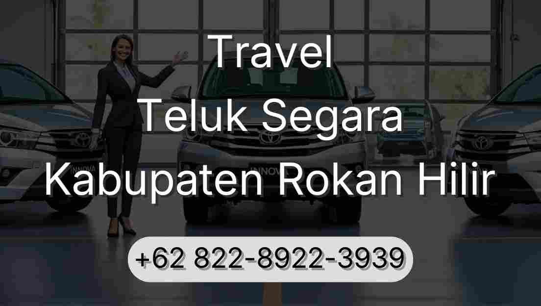 Travel Teluk Segara Kabupaten Rokan Hilir