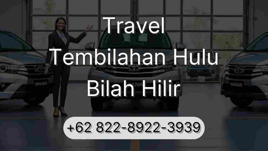 Travel Tembilahan Hulu Bilah Hilir