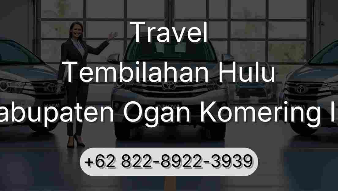 Travel Tembilahan Hulu Kabupaten Ogan Komering Ilir