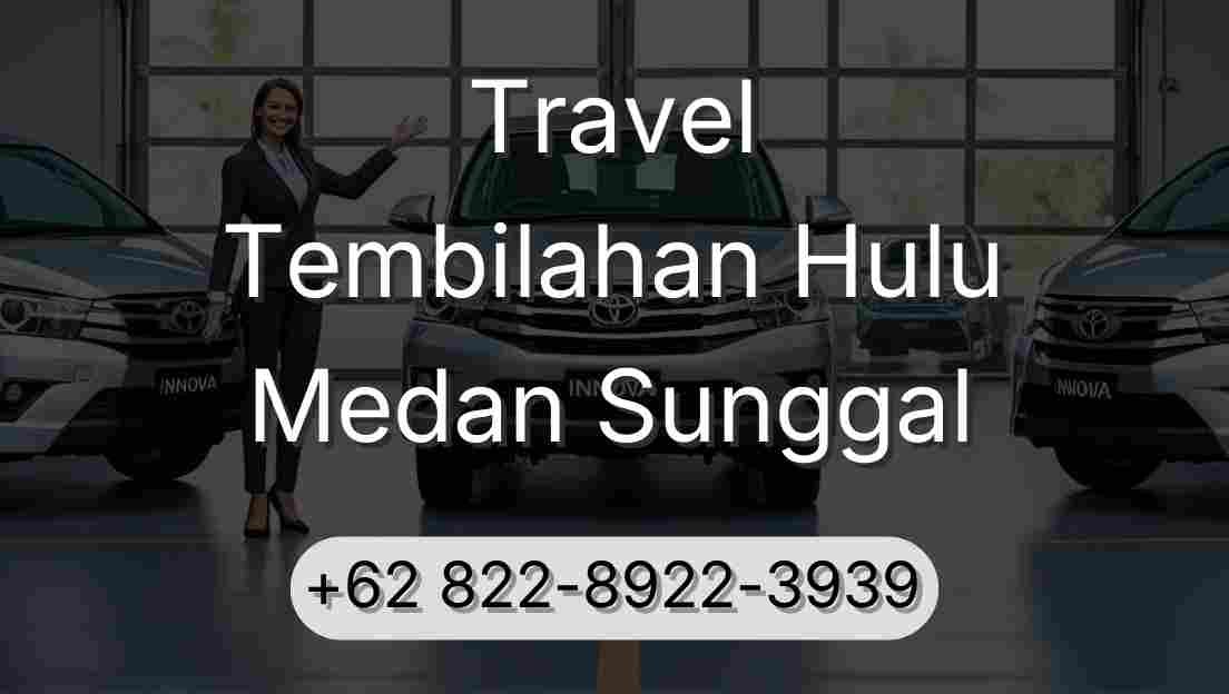 Travel Tembilahan Hulu Medan Sunggal
