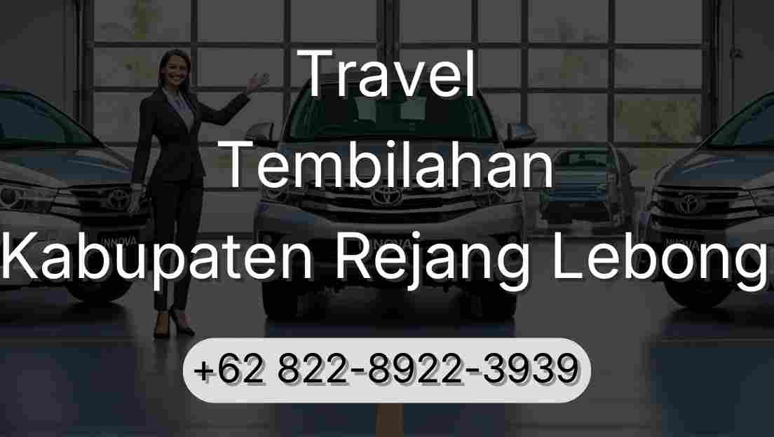 Travel Tembilahan Kabupaten Rejang Lebong