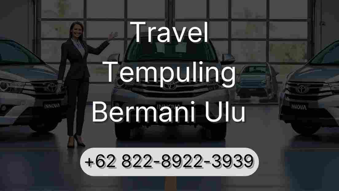 Travel Tempuling Bermani Ulu