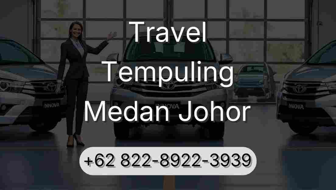 Travel Tempuling Medan Johor