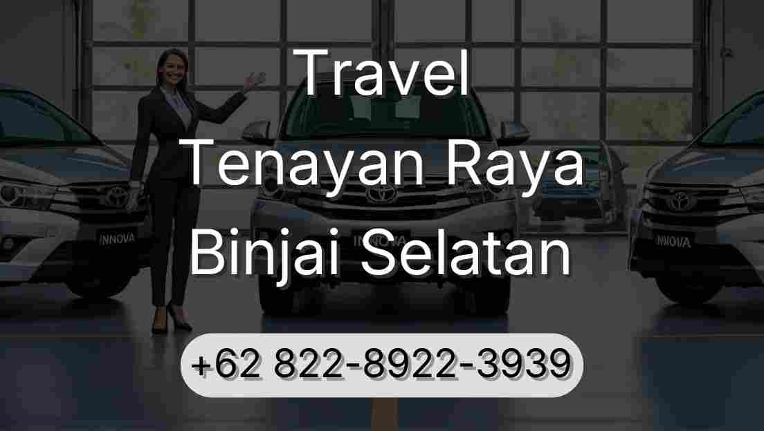 Travel Tenayan Raya Binjai Selatan