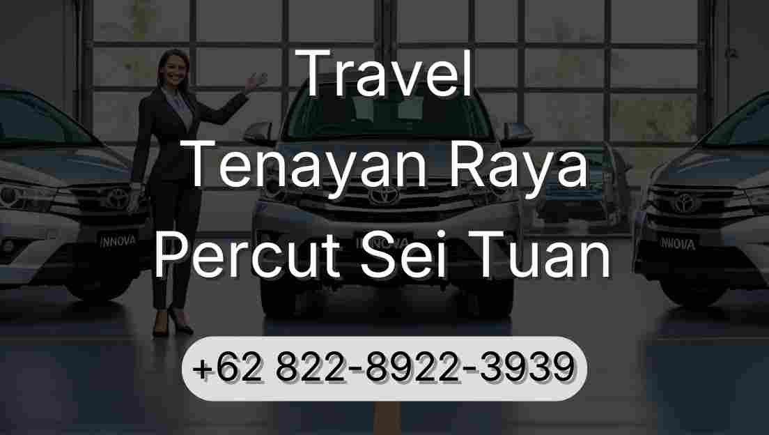 Travel Tenayan Raya Percut Sei Tuan
