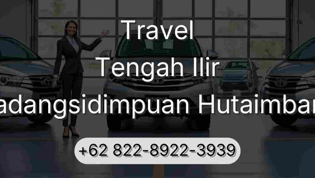 Travel Tengah Ilir Padangsidimpuan Hutaimbaru