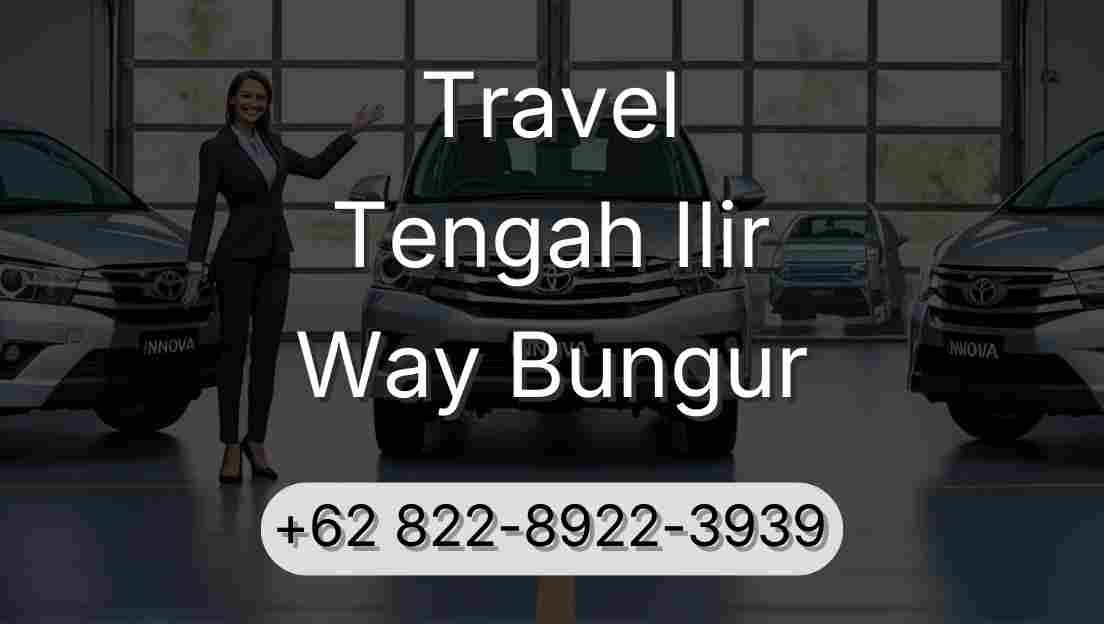 Travel Tengah Ilir Way Bungur