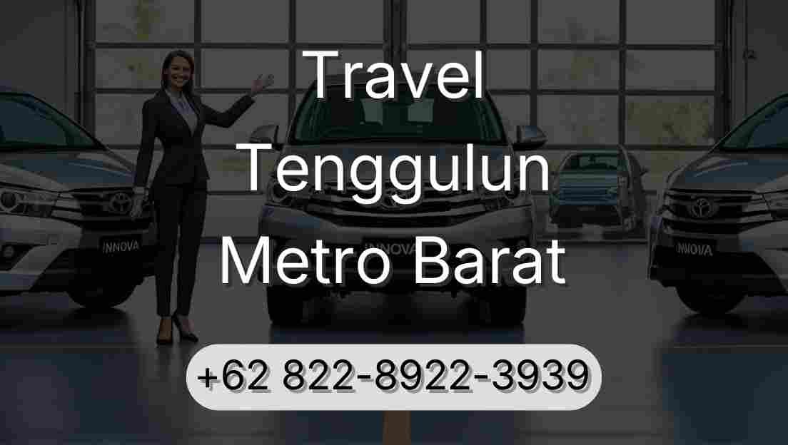 Travel Tenggulun Metro Barat