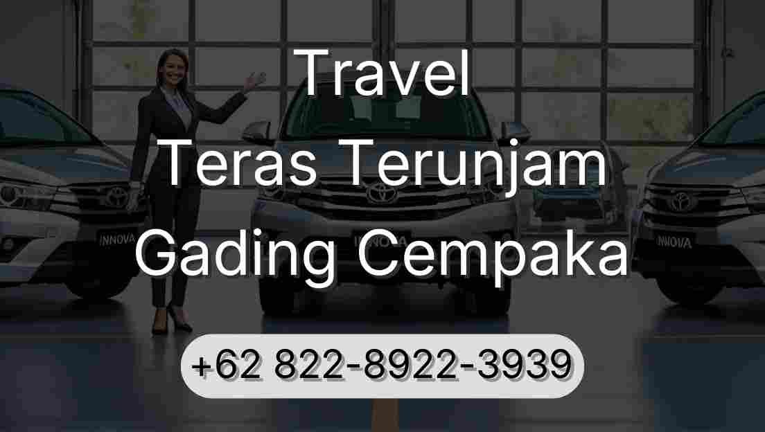 Travel Teras Terunjam Gading Cempaka