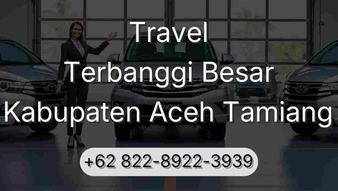 Travel Terbanggi Besar Kabupaten Aceh Tamiang