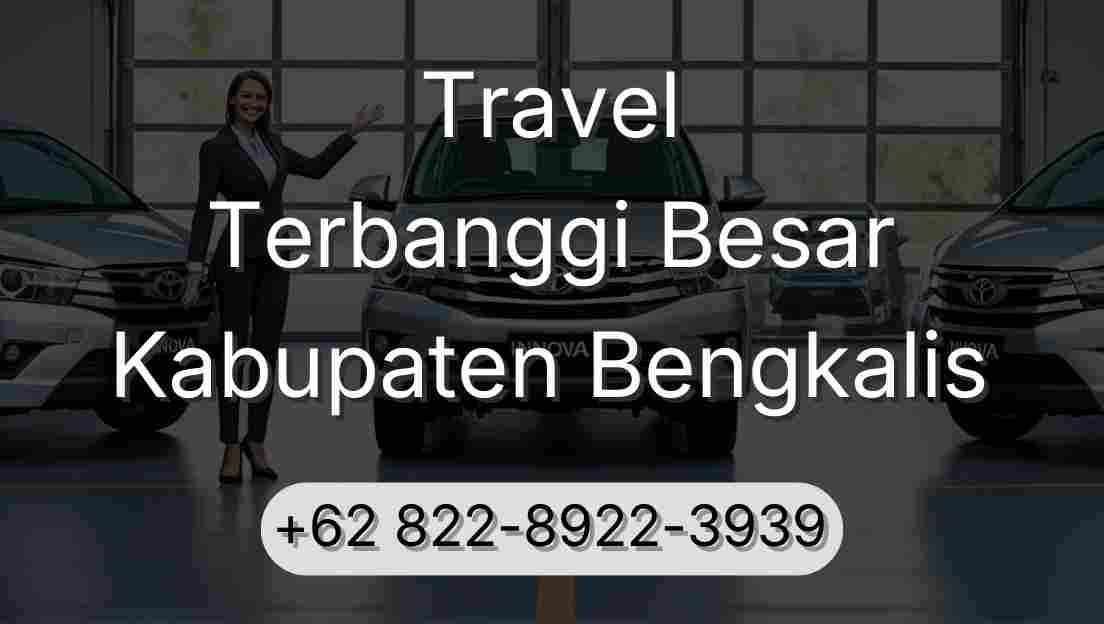 Travel Terbanggi Besar Kabupaten Bengkalis