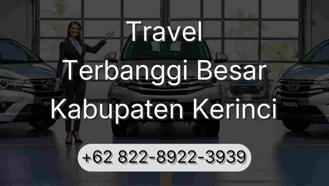 Travel Terbanggi Besar Kabupaten Kerinci