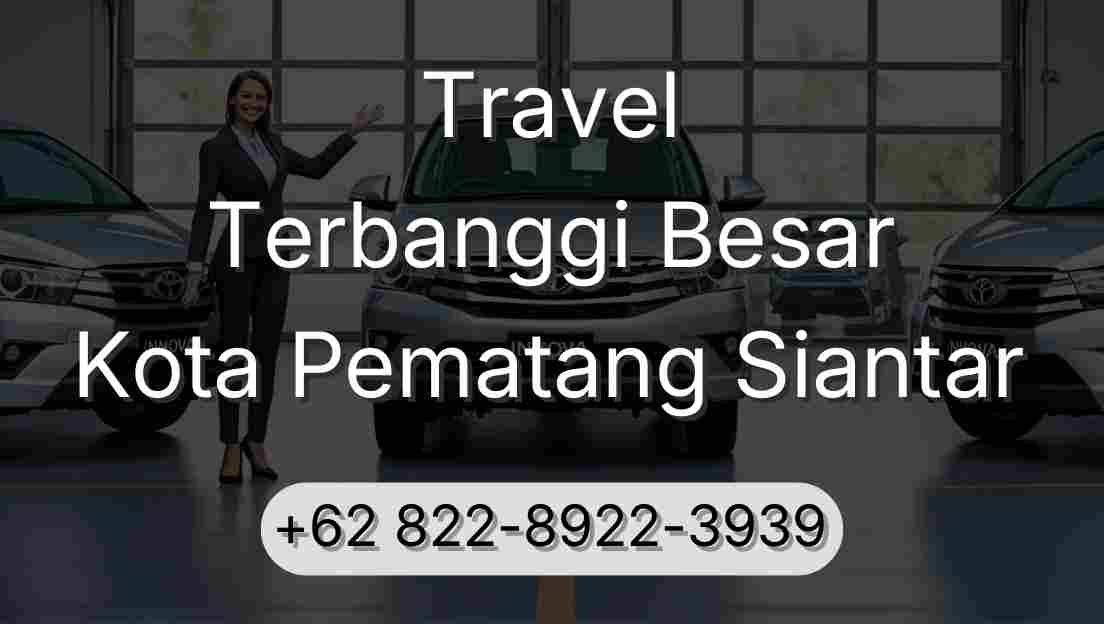 Travel Terbanggi Besar Kota Pematang Siantar