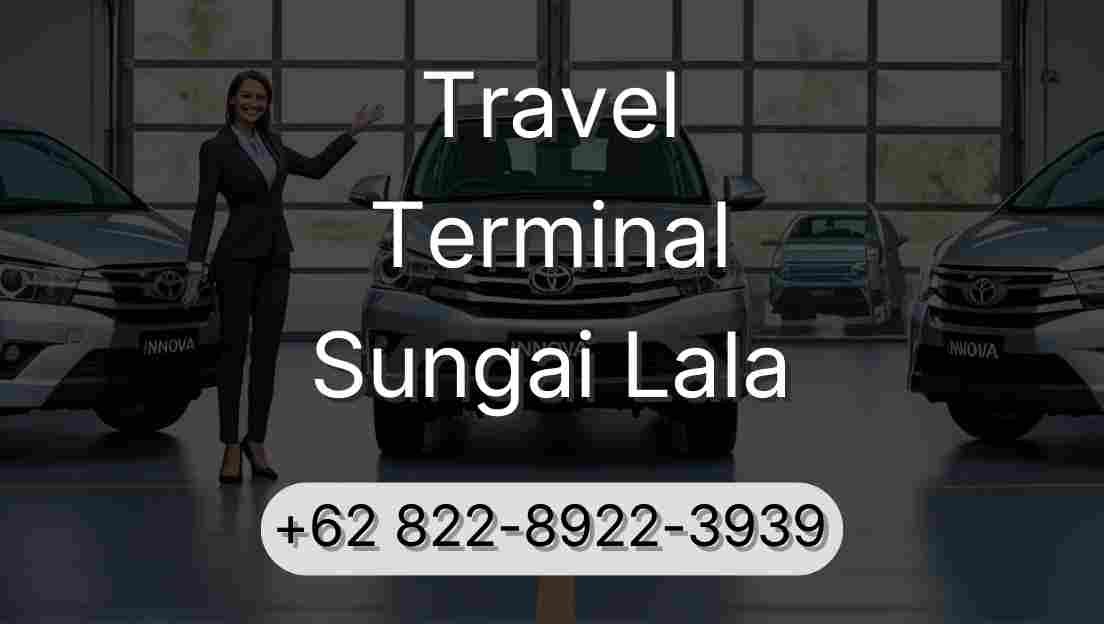 Travel Terminal Sungai Lala