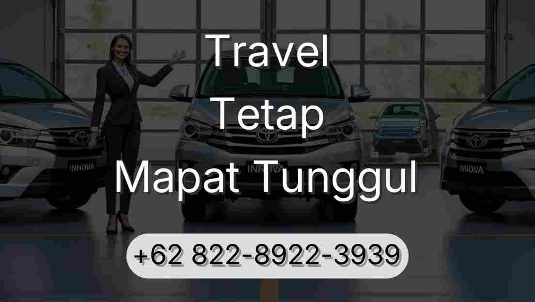 Travel Tetap Mapat Tunggul