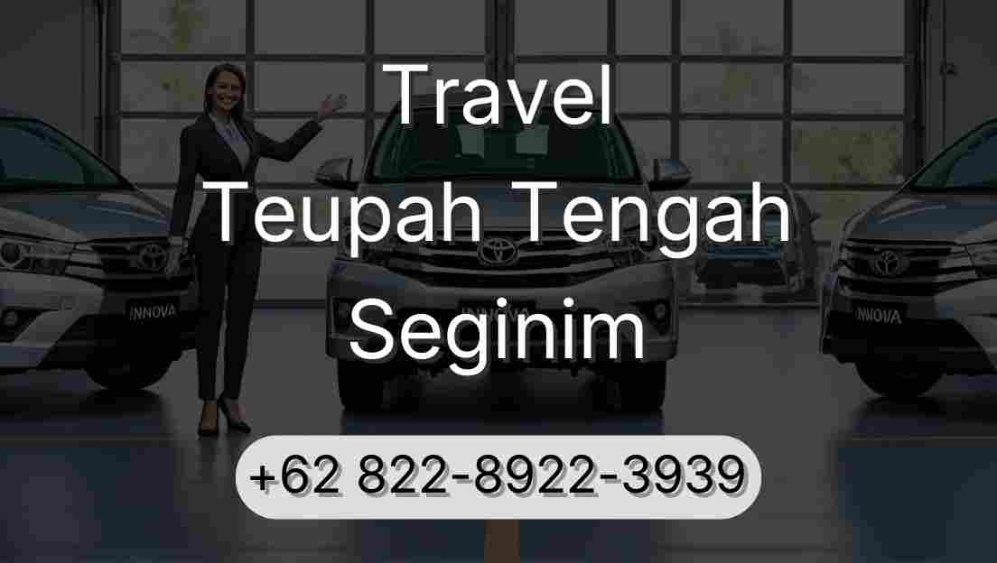 Travel Teupah Tengah Seginim