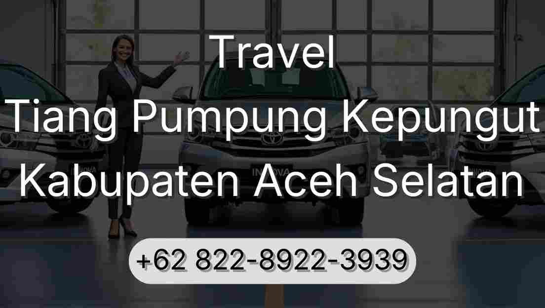 Travel Tiang Pumpung Kepungut Kabupaten Aceh Selatan