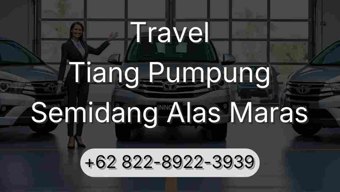 Travel Tiang Pumpung Semidang Alas Maras
